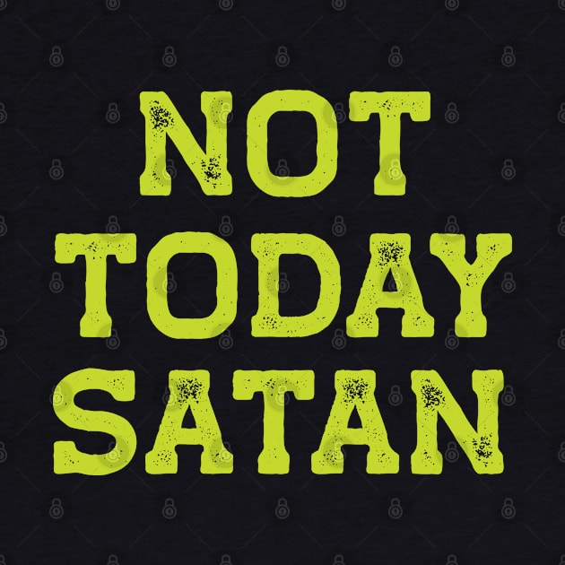 Not Today Satan by LJWDesign.Store